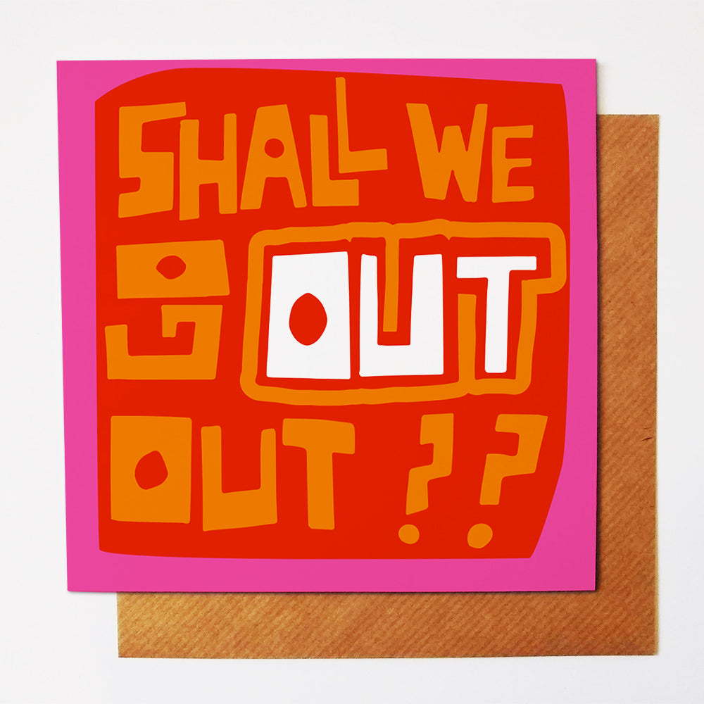 Go OUT Out greetings card